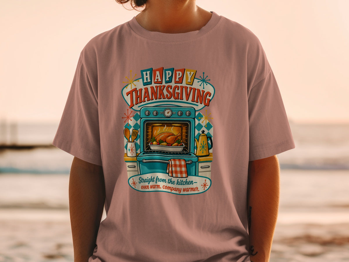 Happy Thanksgiving design with turkey in oven and text "oven warm, company warmer".