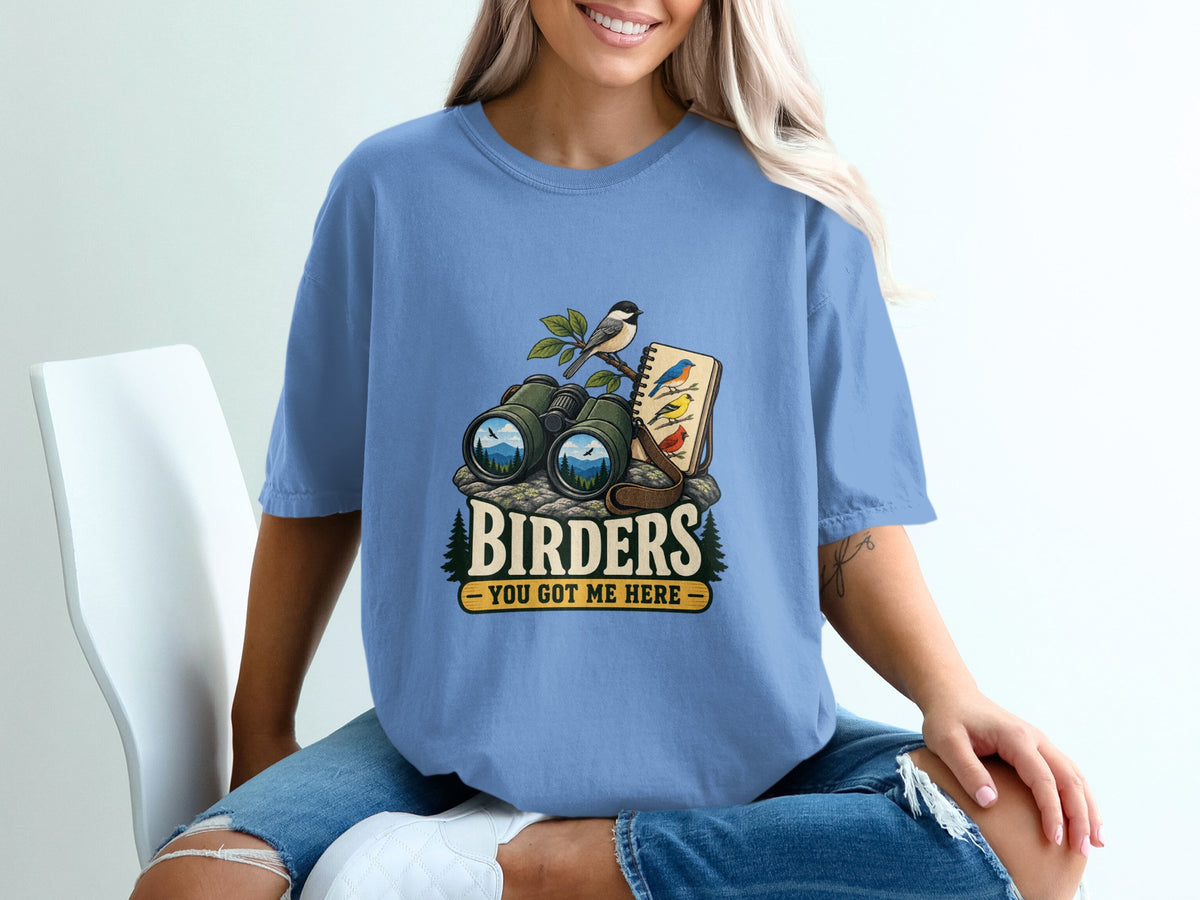 Birders t-shirt with binoculars, birds, and "You Got Me Here" text.
