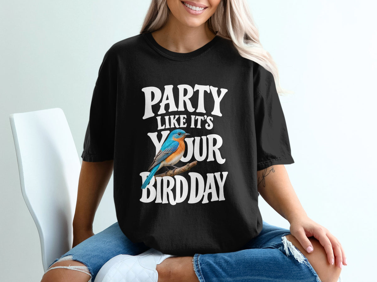 Black t-shirt with text "Party Like It's Your Bird Day" and a blue bird.