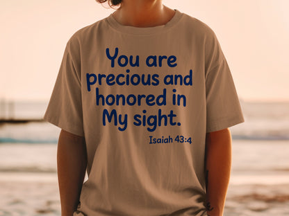 T-shirt with blue text "You are precious and honored in My sight. Isaiah 43:4".