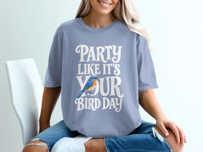 Bluebird graphic on t-shirt reads "Party Like It's Your Bird Day".