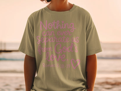T-shirt with "Nothing can ever separate us from God's love" and Romans 8:38-39.