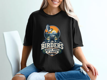 Black t-shirt with "BIRDERS READY WHEN IT STARTS" graphic featuring binoculars and a bird.
