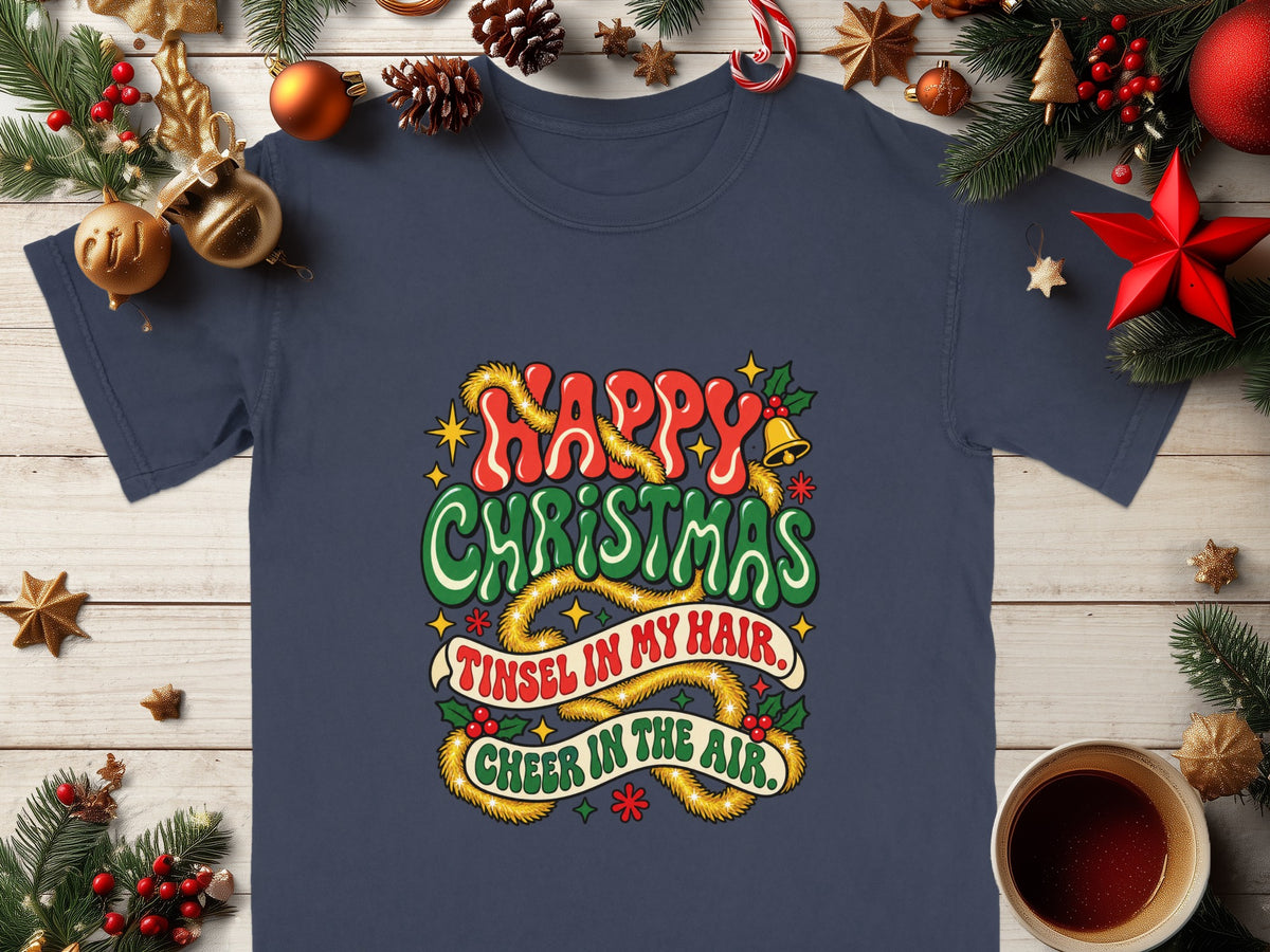 Dark blue t-shirt with "Happy Christmas, Tinsel in My Hair, Cheer in the Air" text.