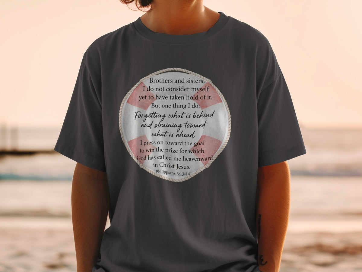 T-shirt with Philippians 3:13-14 scripture inside a life preserver graphic.