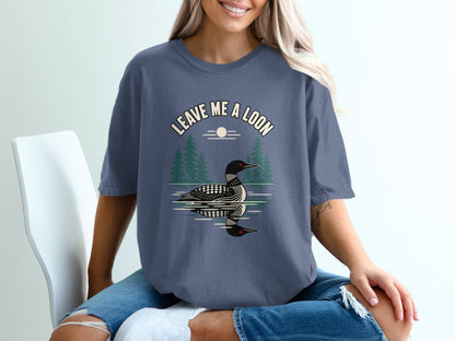 T-shirt with "Leave Me A Loon" text and a loon on water scene.