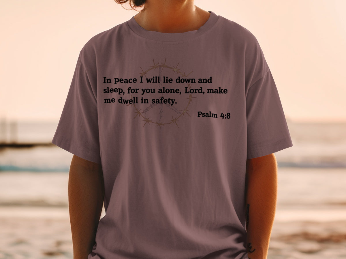 T-shirt with Bible verse "In peace I will lie down and sleep, for you alone, Lord, make me dwell in safety. Psalm 4:8"