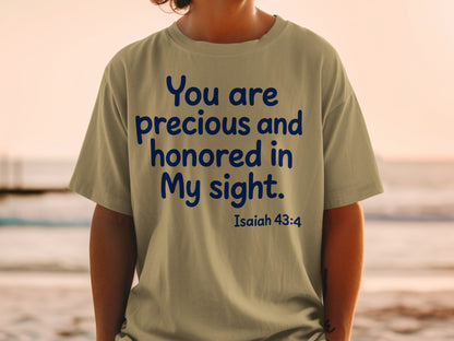 T-shirt with blue text: "You are precious and honored in My sight. Isaiah 43:4"
