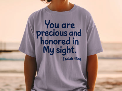 T-shirt with text "You are precious and honored in My sight. Isaiah 43:4"