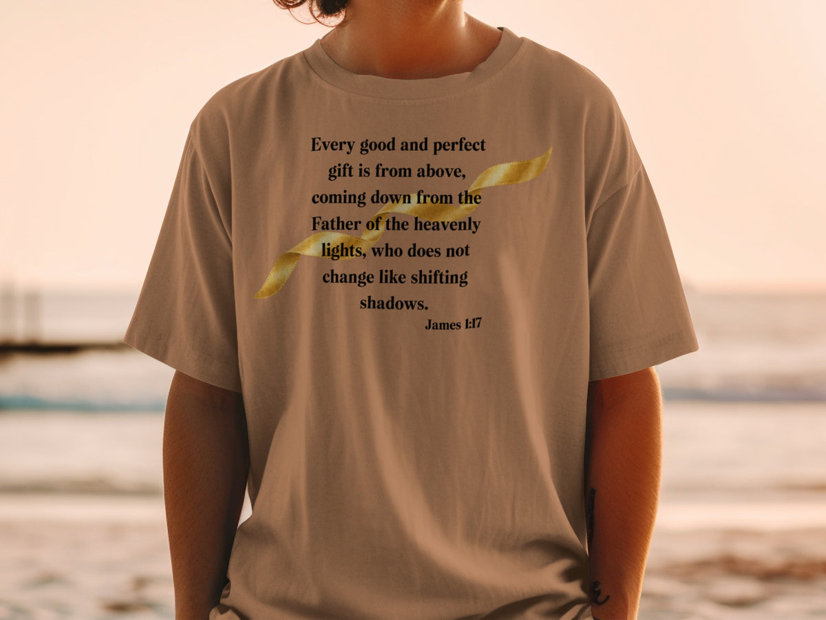 Brown t-shirt with quote "Every good and perfect gift is from above. James 1:17".