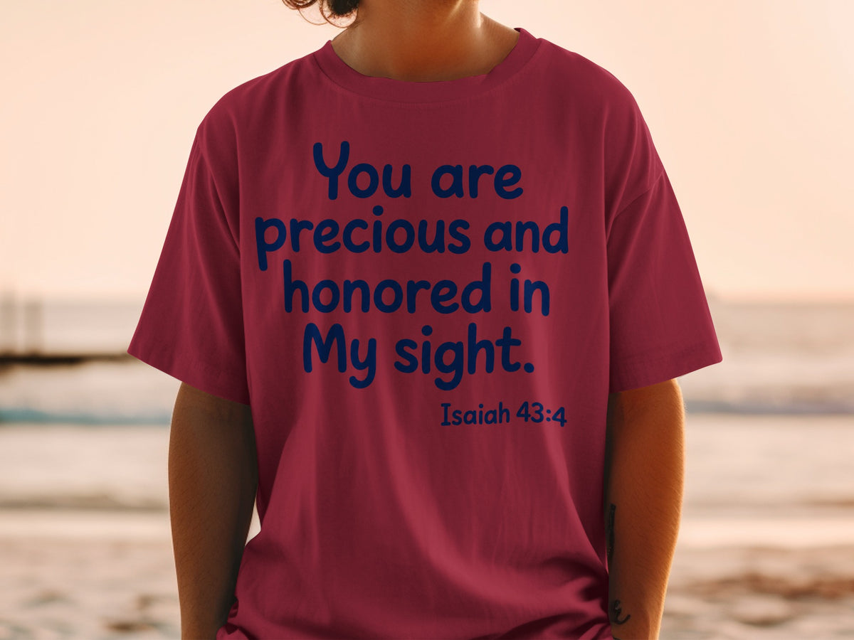 Burgundy t-shirt with blue text "You are precious and honored in My sight. Isaiah 43:4".