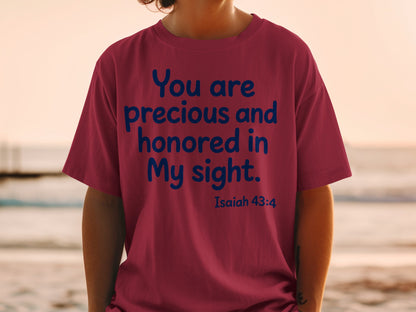 Burgundy t-shirt with blue text "You are precious and honored in My sight. Isaiah 43:4".
