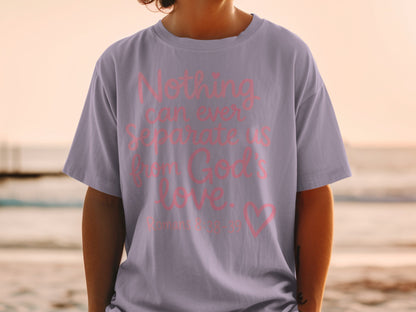 Lavender t-shirt with pink text "Nothing can ever separate us from God's love."