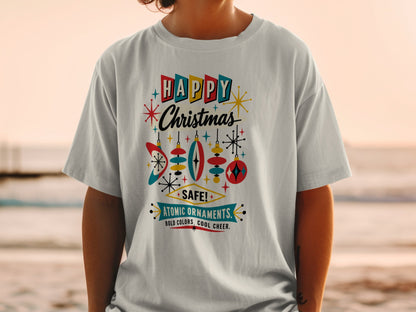T-shirt with "Happy Christmas Atomic Ornaments" text and retro Christmas ornaments.