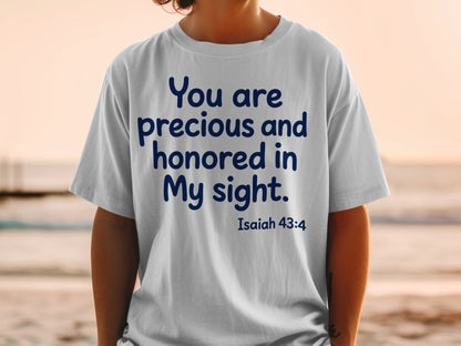 White t-shirt with navy text "You are precious and honored in My sight. Isaiah 43:4".