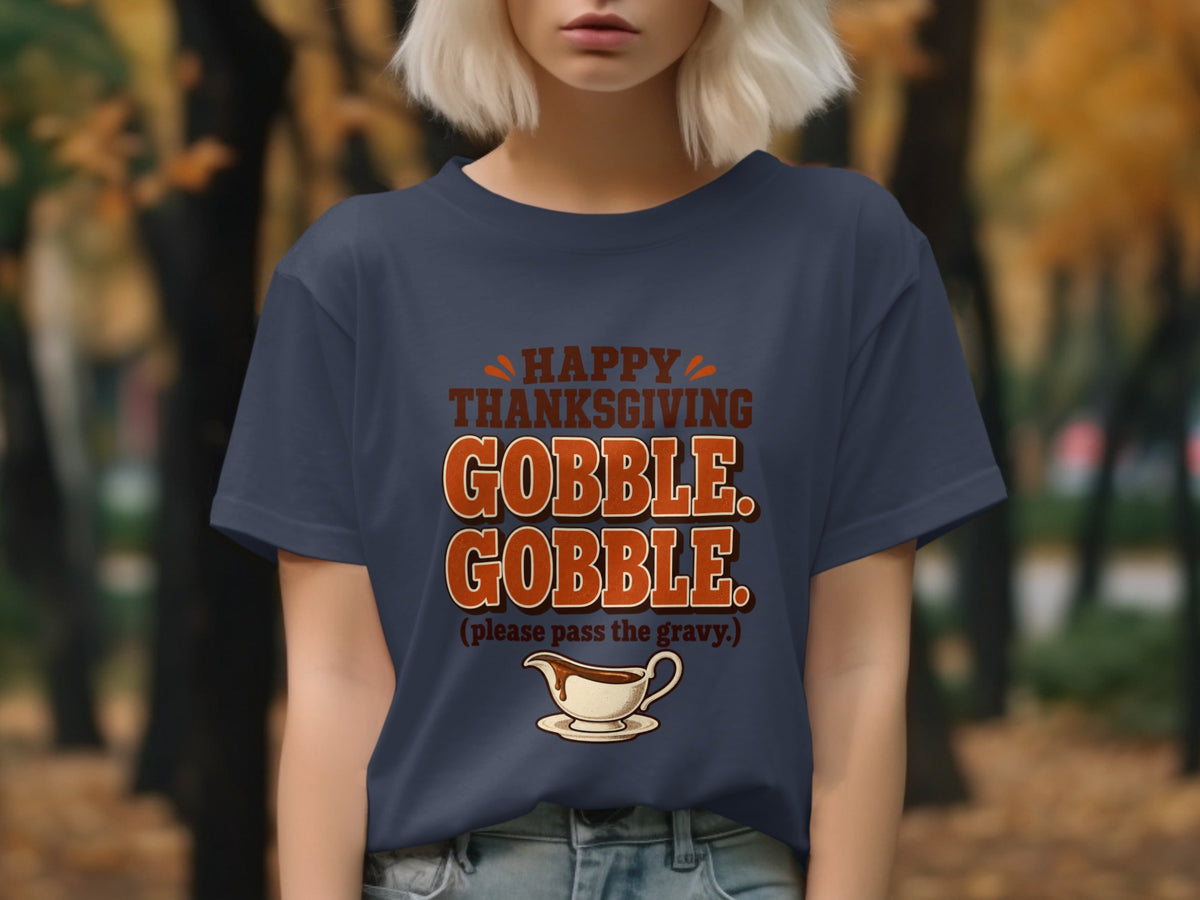 Navy t-shirt with "Happy Thanksgiving Gobble Gobble" and a gravy boat.