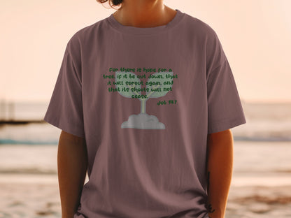 T-shirt with Job 14:7 quote about hope and a sprouting tree graphic.