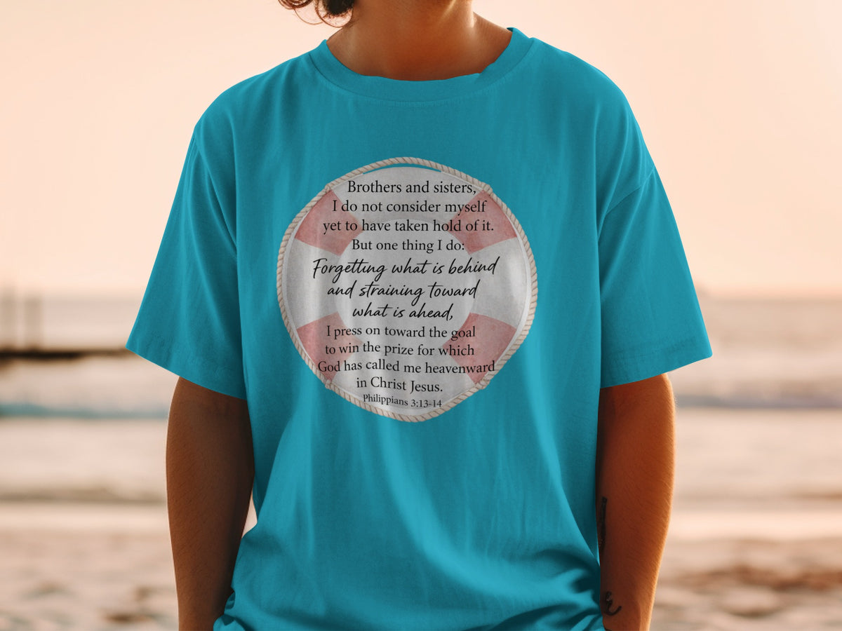Teal t-shirt with Philippians 3:13-14 scripture within a life preserver.
