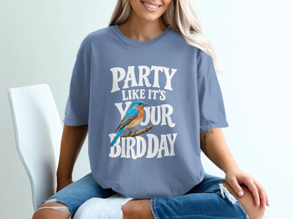 Blue t-shirt with "Party Like It's Your Bird Day" and a blue bird on a branch.