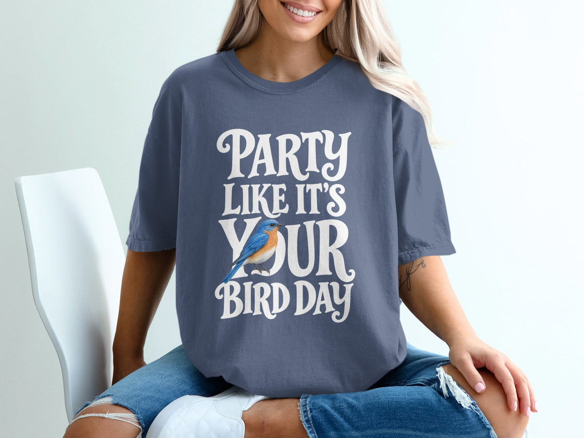 Blue t-shirt with white text "PARTY LIKE IT'S YOUR BIRD DAY" and a blue bird.