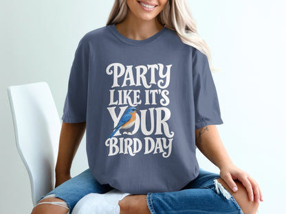 Blue t-shirt with white text "PARTY LIKE IT'S YOUR BIRD DAY" and a blue bird.