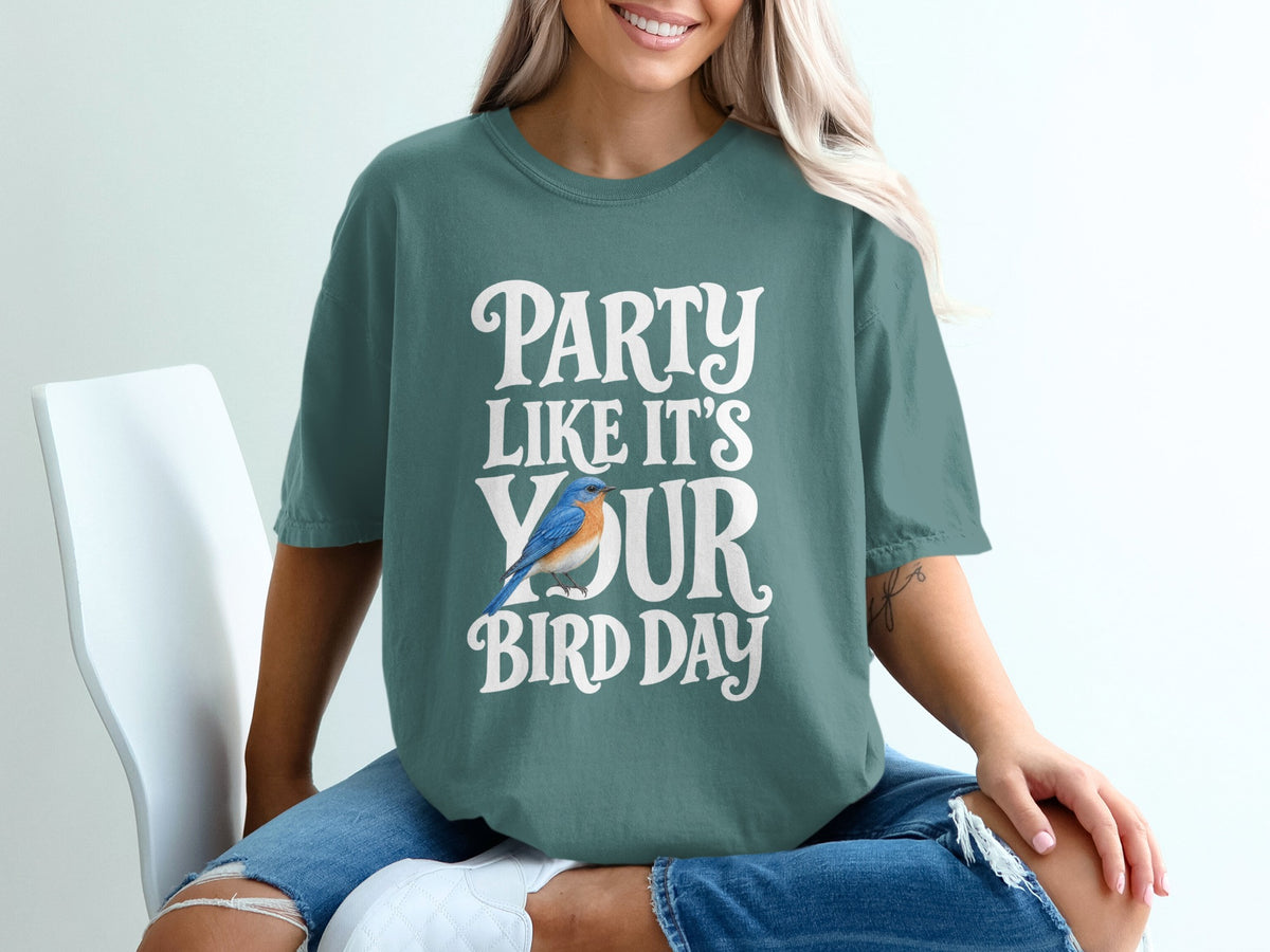 Teal t-shirt with white text and a bluebird graphic: "Party Like It's Your Bird Day".