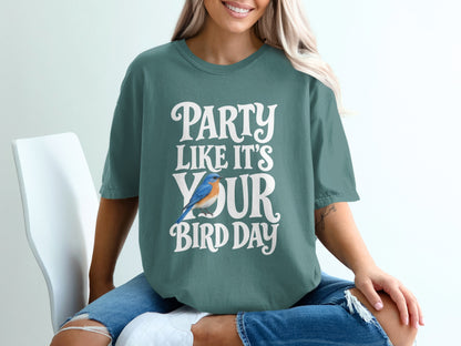 Teal t-shirt with white text and a bluebird graphic: "Party Like It's Your Bird Day".