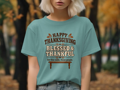 Teal t-shirt with "Happy Thanksgiving Blessed & Thankful for this table, these people" text.