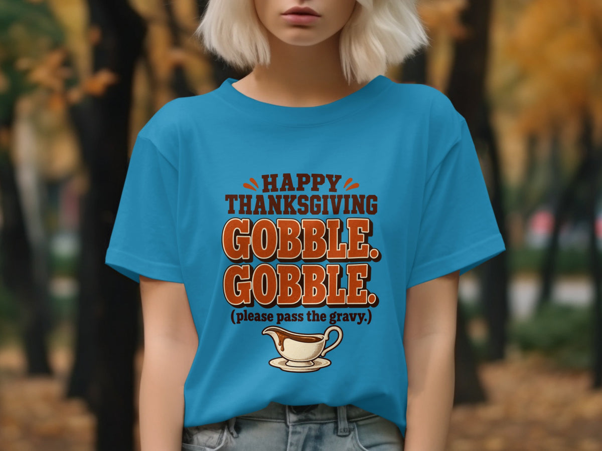 Turquoise t-shirt with "Happy Thanksgiving Gobble Gobble" and gravy boat design.