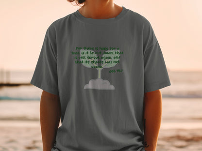 T-shirt with biblical quote "For there is hope for a tree" from Job 14:7.