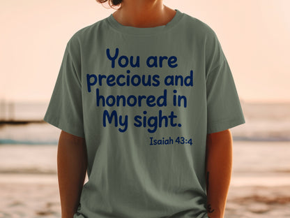 Olive green t-shirt with blue text "You are precious and honored in My sight. Isaiah 43:4."