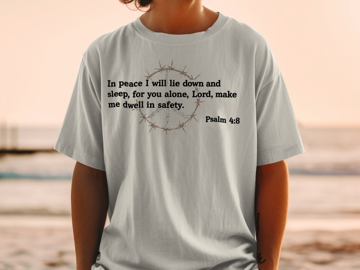 Light gray t-shirt with "In peace I will lie down..." text and Psalm 4:8.