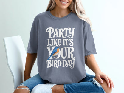 Grey t-shirt with "Party Like It's Your Bird Day" and a bluebird graphic.