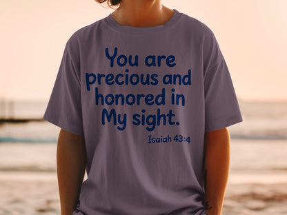 T-shirt with blue text "You are precious and honored in My sight. Isaiah 43:4".