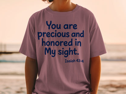 Dusty rose t-shirt with blue text: "You are precious and honored in My sight. Isaiah 43:4"