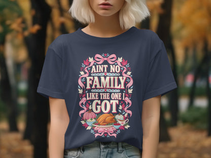 Navy t-shirt with Thanksgiving graphic and text "Ain't No Family Like the One I Got."