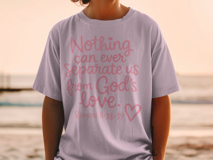 Lavender t-shirt with "Nothing can ever separate us from God's love."