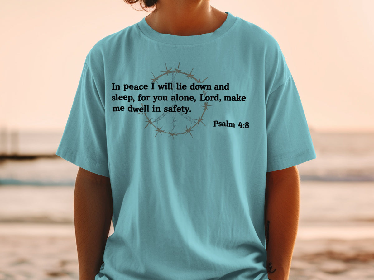Teal t-shirt with "In peace I will lie down..." from Psalm 4:8.