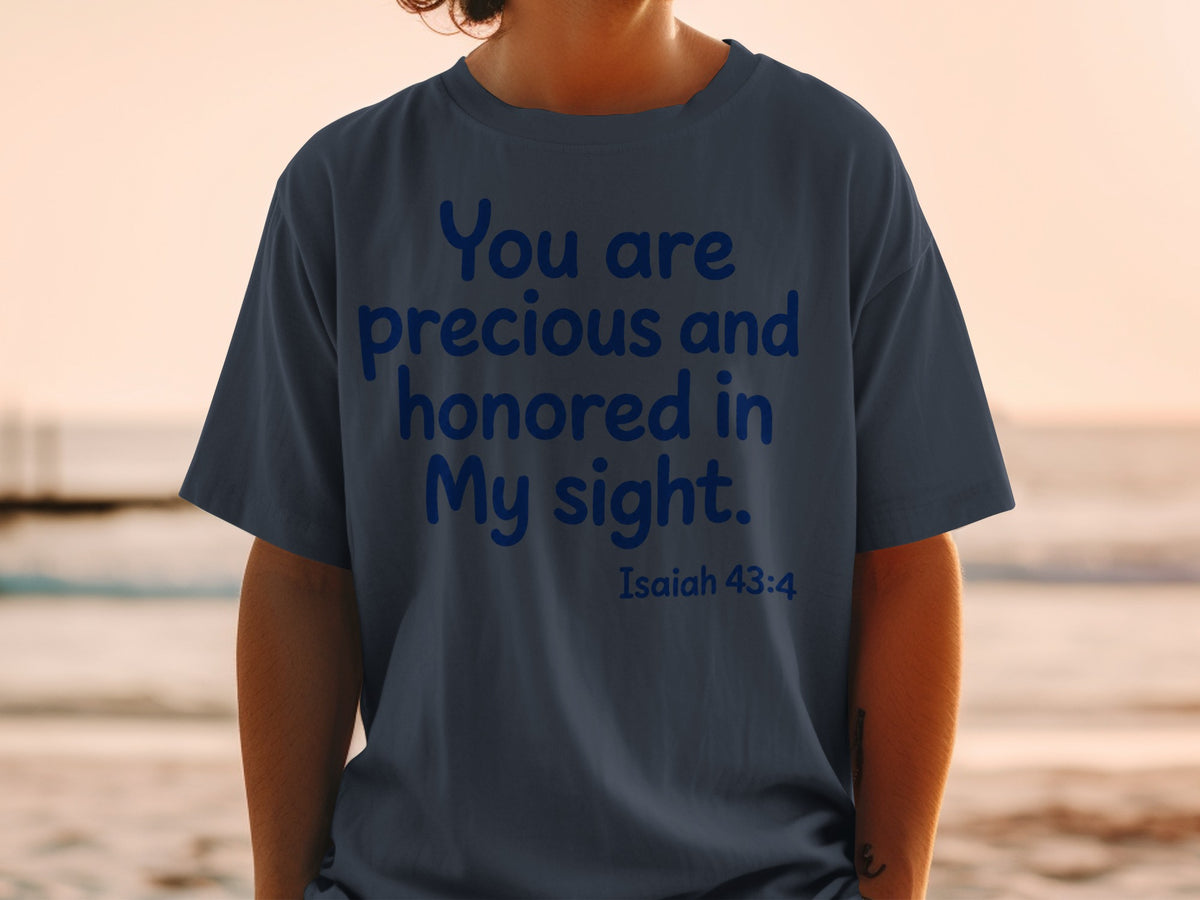 Navy t-shirt with blue text "You are precious and honored in My sight. Isaiah 43:4"
