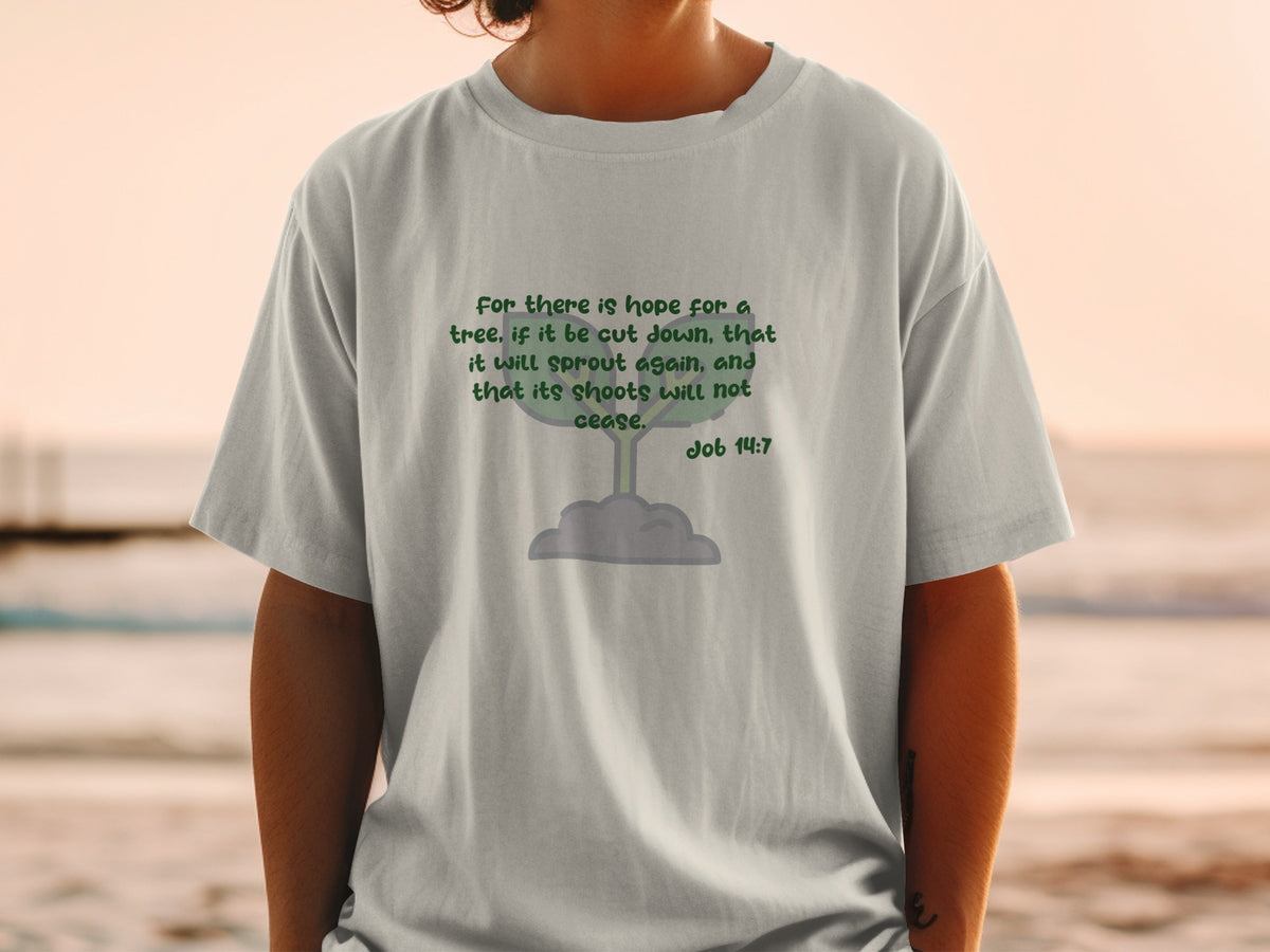 Light grey t-shirt with green text about hope and sprouting, referencing Job 14:7.