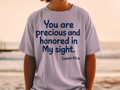 T-shirt with "You are precious and honored in My sight. Isaiah 43:4" printed in blue.