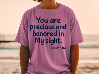 Pink t-shirt with navy blue text "You are precious and honored in My sight. Isaiah 43:4".