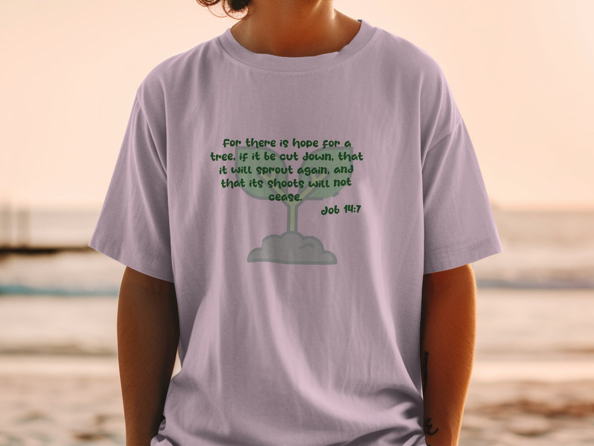 T-shirt with quote "For there is hope for a tree..." and Job 14:7.