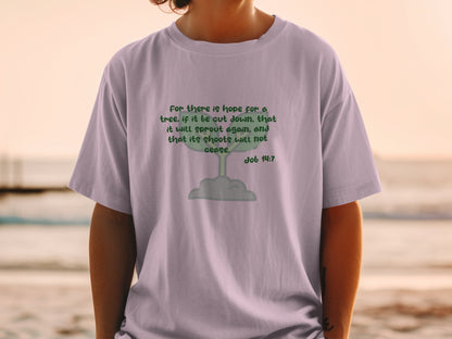 T-shirt with quote "For there is hope for a tree..." and Job 14:7.